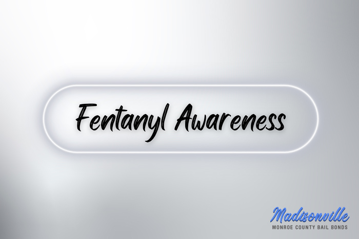 madisonville-bail-bonds-fentanyl-awareness